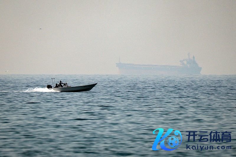 顽固霍尔木兹海峡开yun体育网,伊朗:仅针对好意思以欧过甚撑合手方